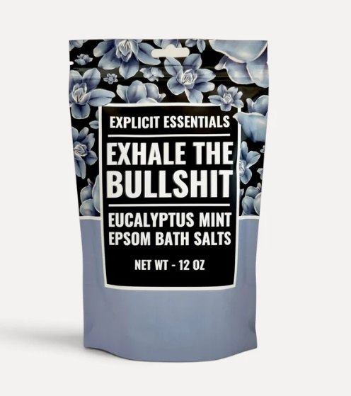 Exhale the Bullshit Bath Salts